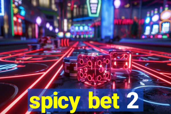 spicy bet 2
